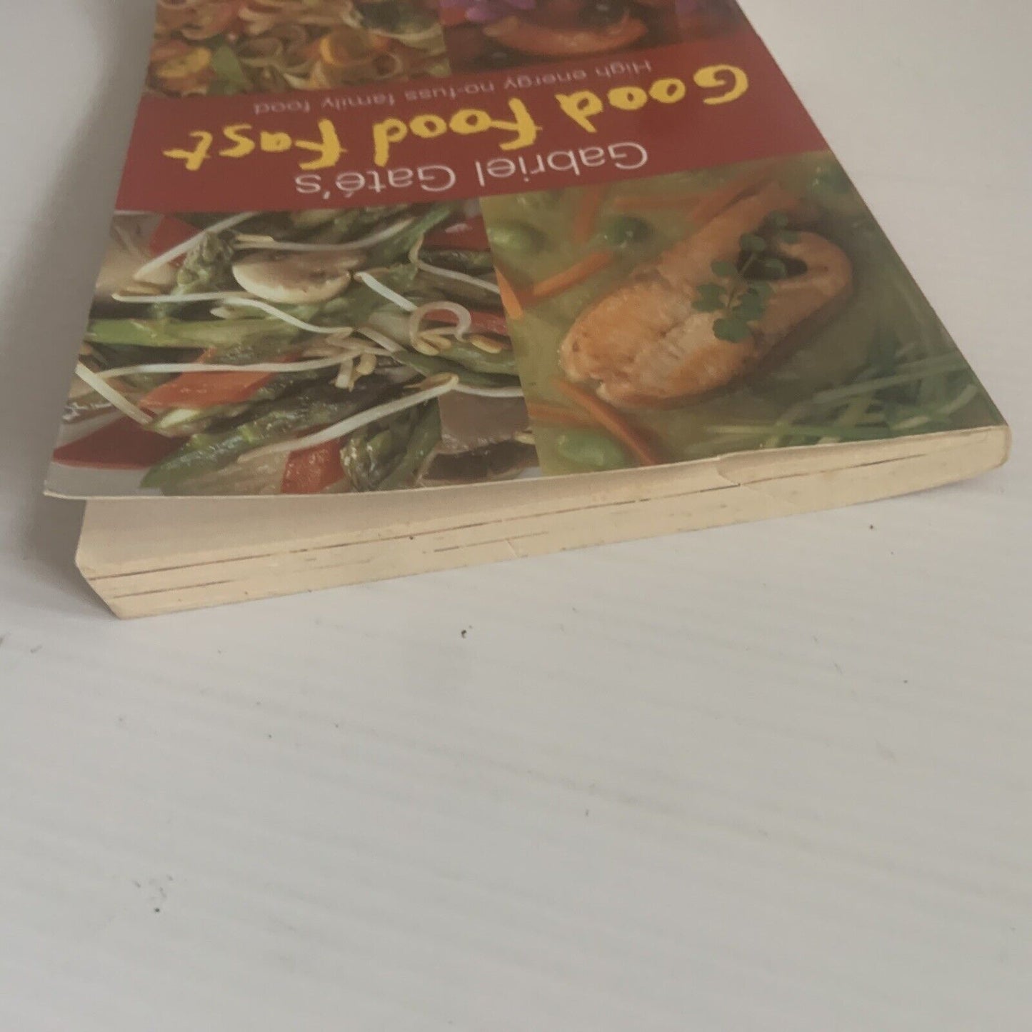Cookbook Gabriel Gates GOOD FOOD FAST Pictorial PB Recipes New Edition 1997 New