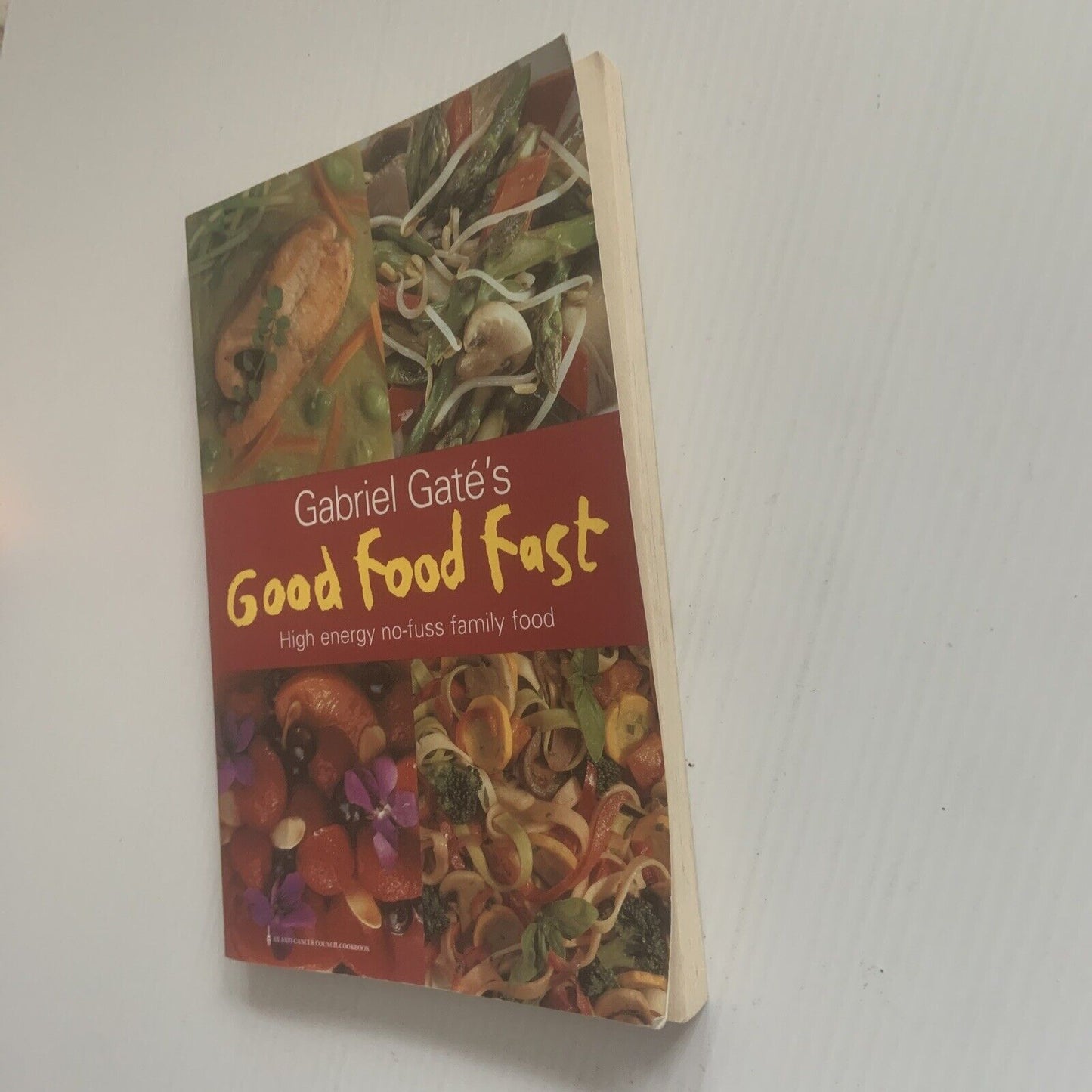 Cookbook Gabriel Gates GOOD FOOD FAST Pictorial PB Recipes New Edition 1997 New