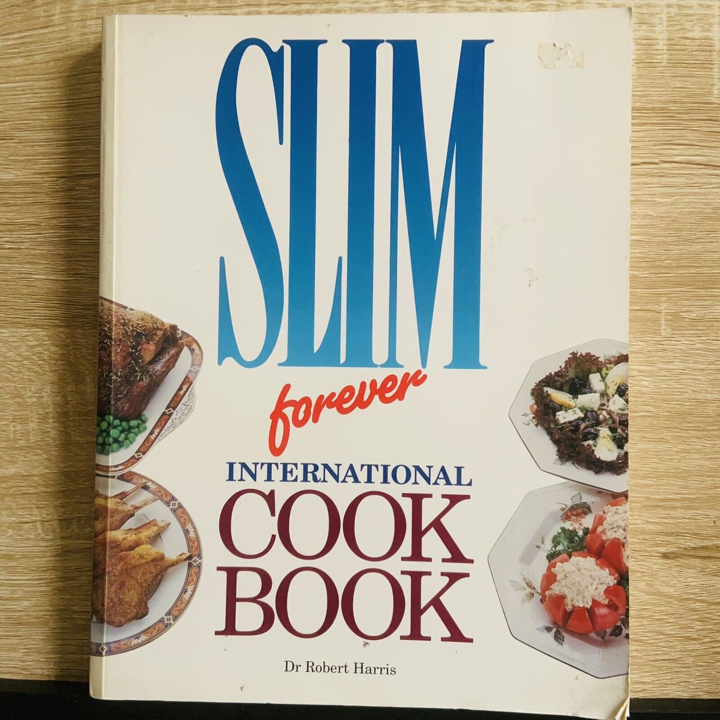 Cookbook SLIM FOREVER International by Dr Robert Harris 1994 Large PB Recipes