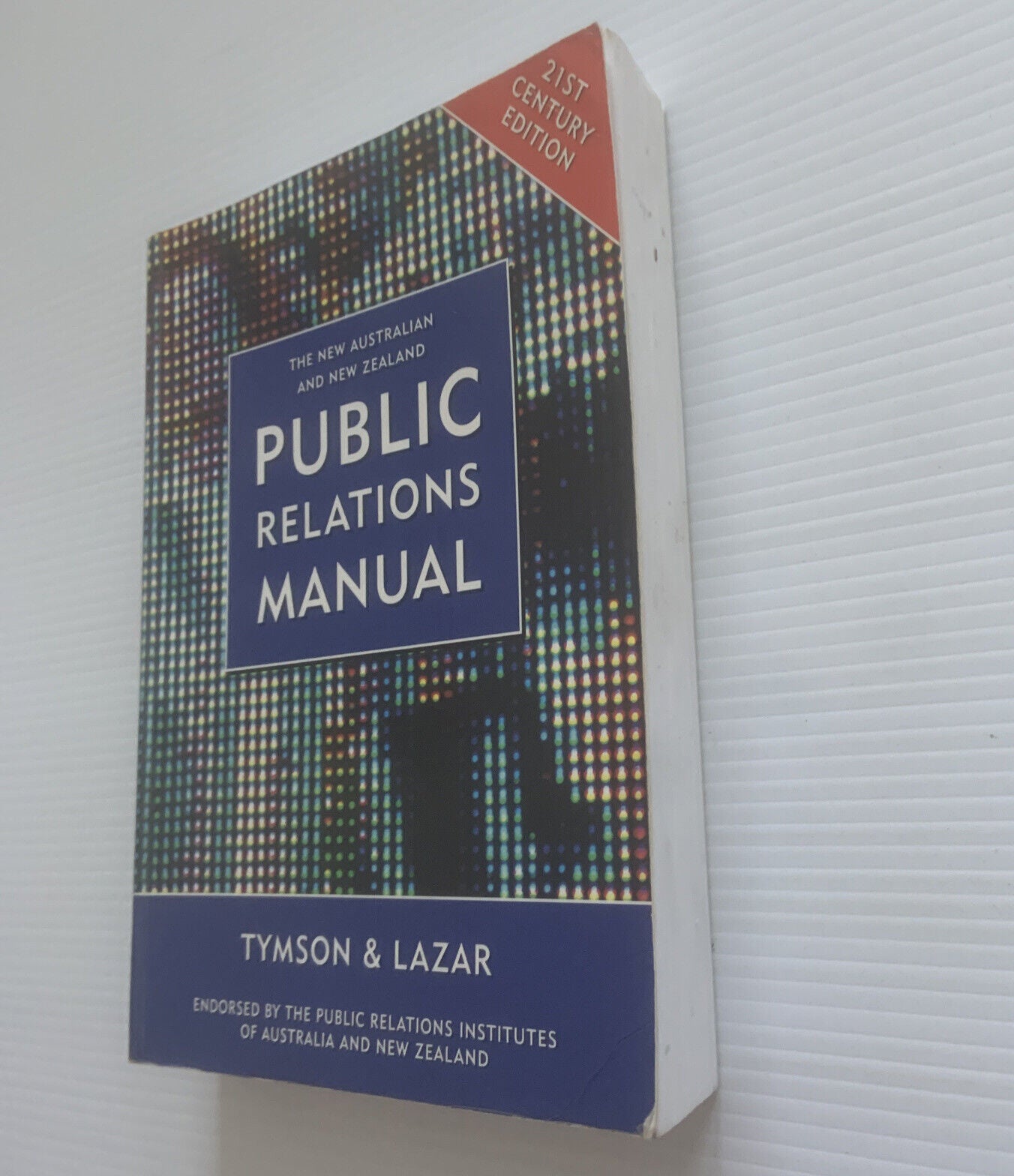 The New Australian & NZ PUBLIC RELATIONS MANUAL Tymson Lazar 21st Century 2002