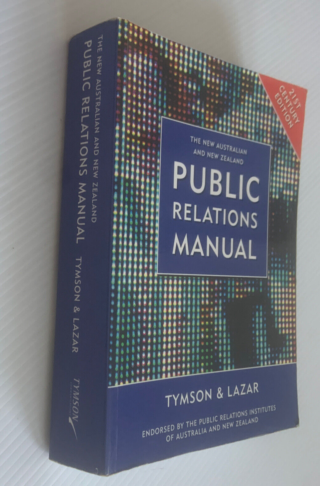 The New Australian & NZ PUBLIC RELATIONS MANUAL Tymson Lazar 21st Century 2002