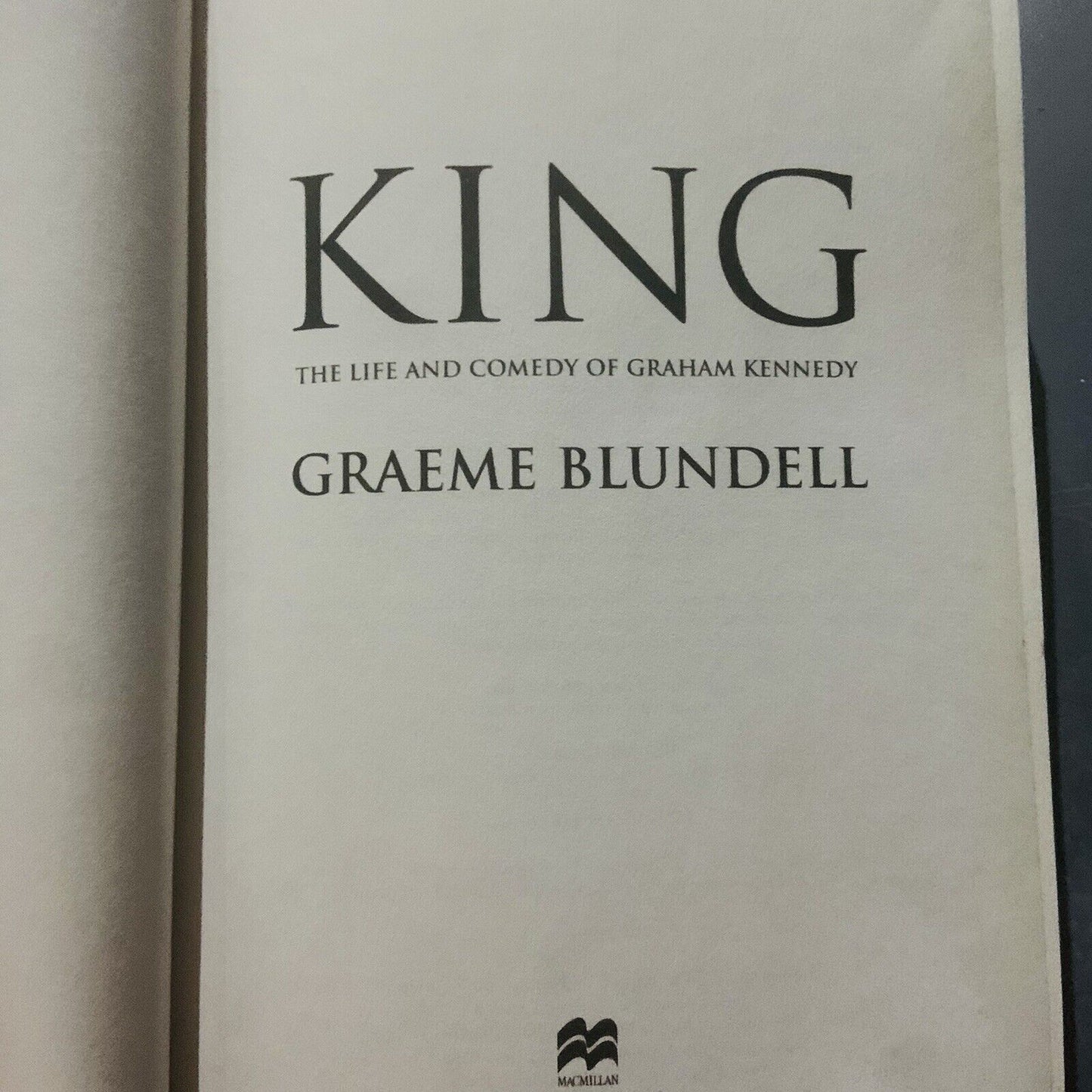 HC KING The Life and Comedy of GRAHAM KENNEDY Graeme Blundell 2003 Biography
