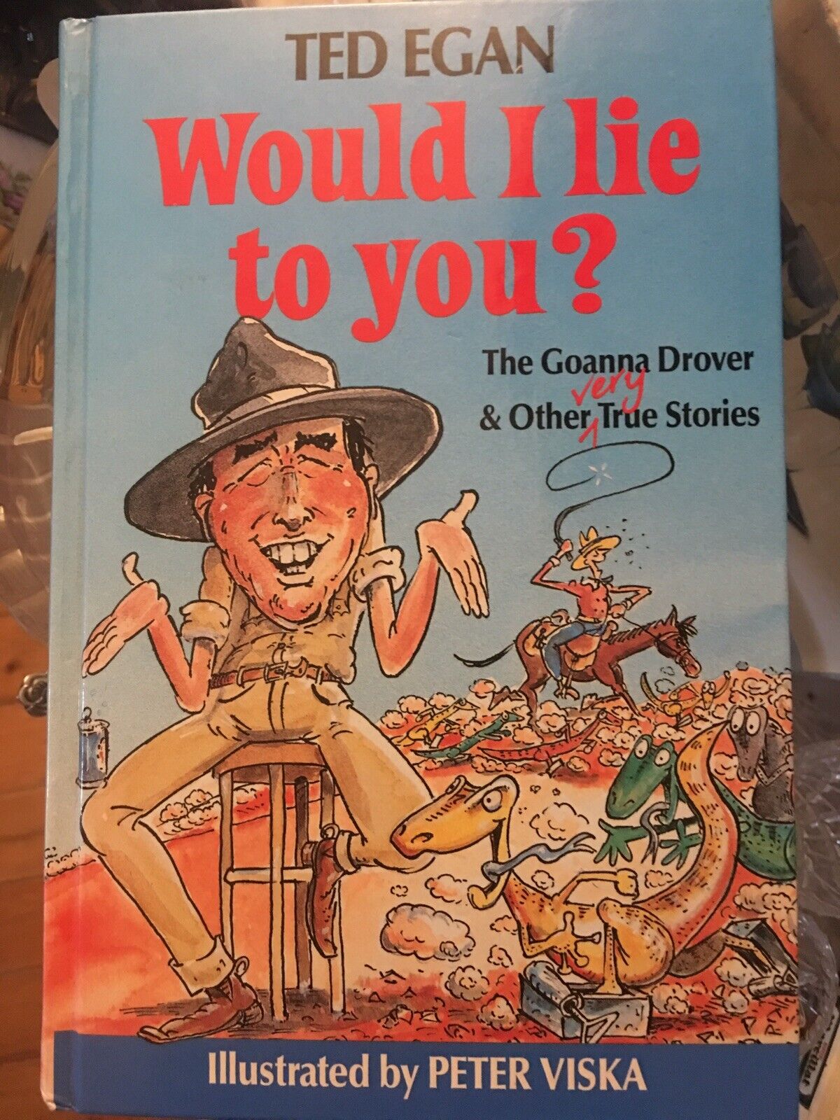 HC Book TED EGAN WOULD I LIE TO YOU? 1st edition Tall Tales NT Aust P Viska