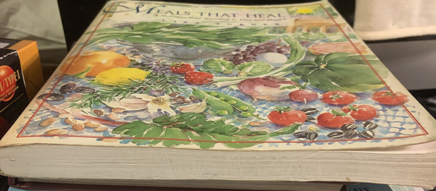 Signed MEALS THAT HEAL A Nutraceutical Approach to Diet and Health Lisa Turner