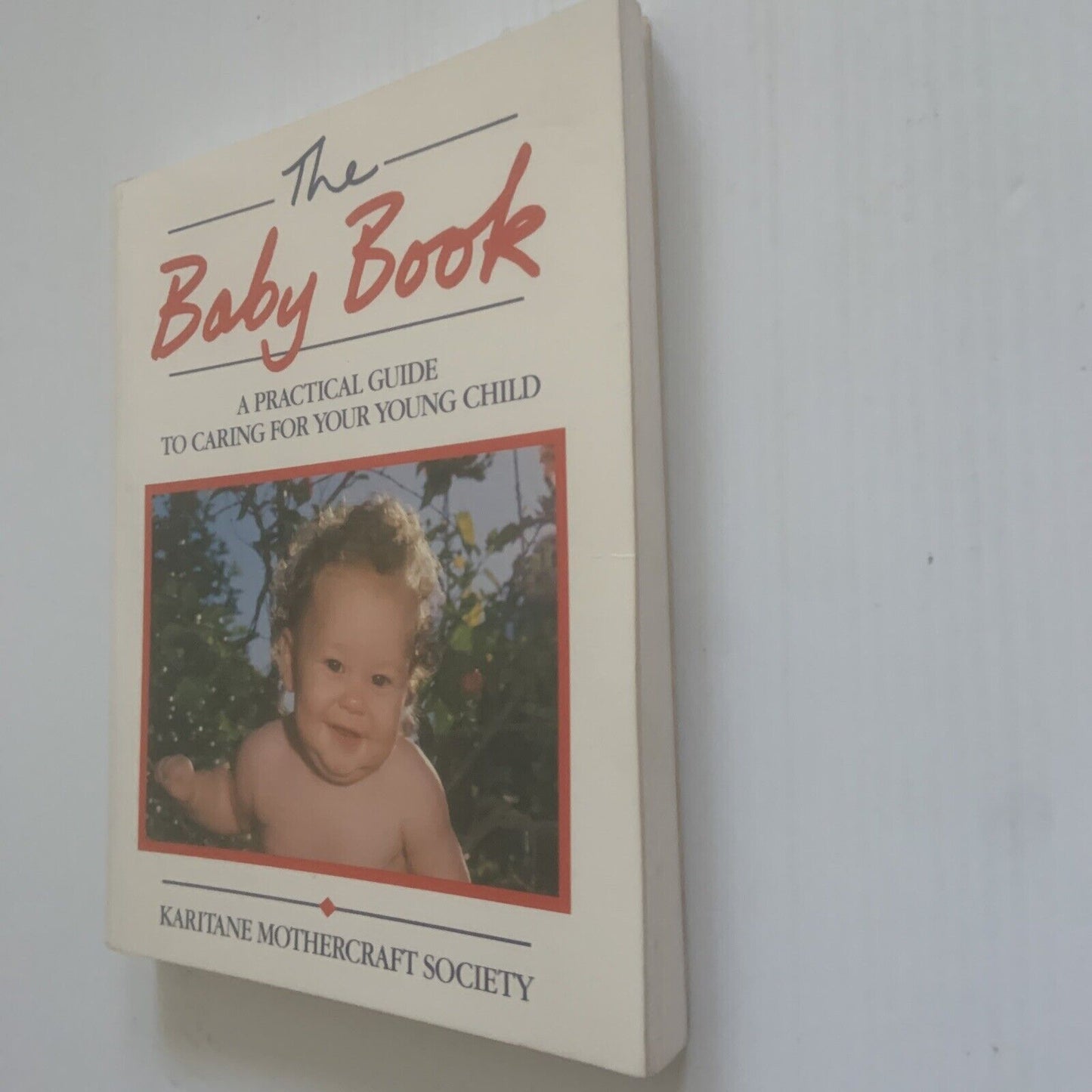 PB Book THE BABY BOOK A PRACTICAL GUIDE KARITANE Mothercraft Society 1990