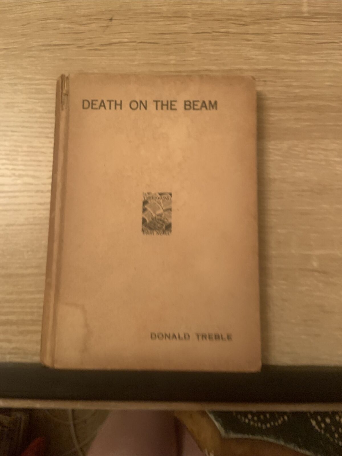 Vintage HC Book DEATH ON THE BEAM Donald Treble Circa 1940's Novel Fair Conditio