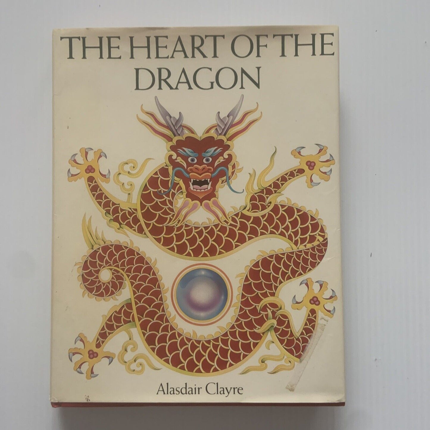 HC Book THE HEART OF THE DRAGON By Alasdair Clayre 1984 Customs of China