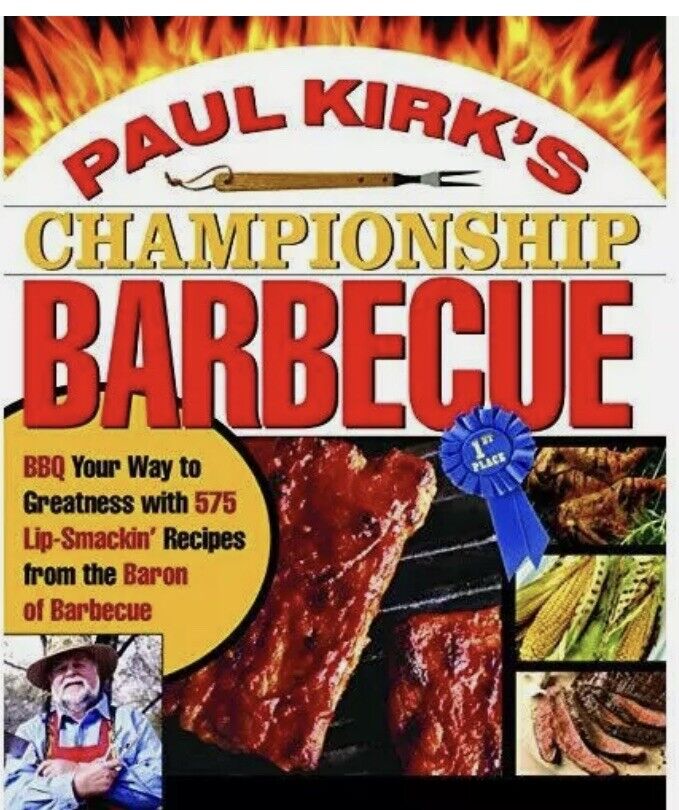 Cookbook Paul Kirk Championship Barbecue BBQ Your Way to Greatness 575 Recipes