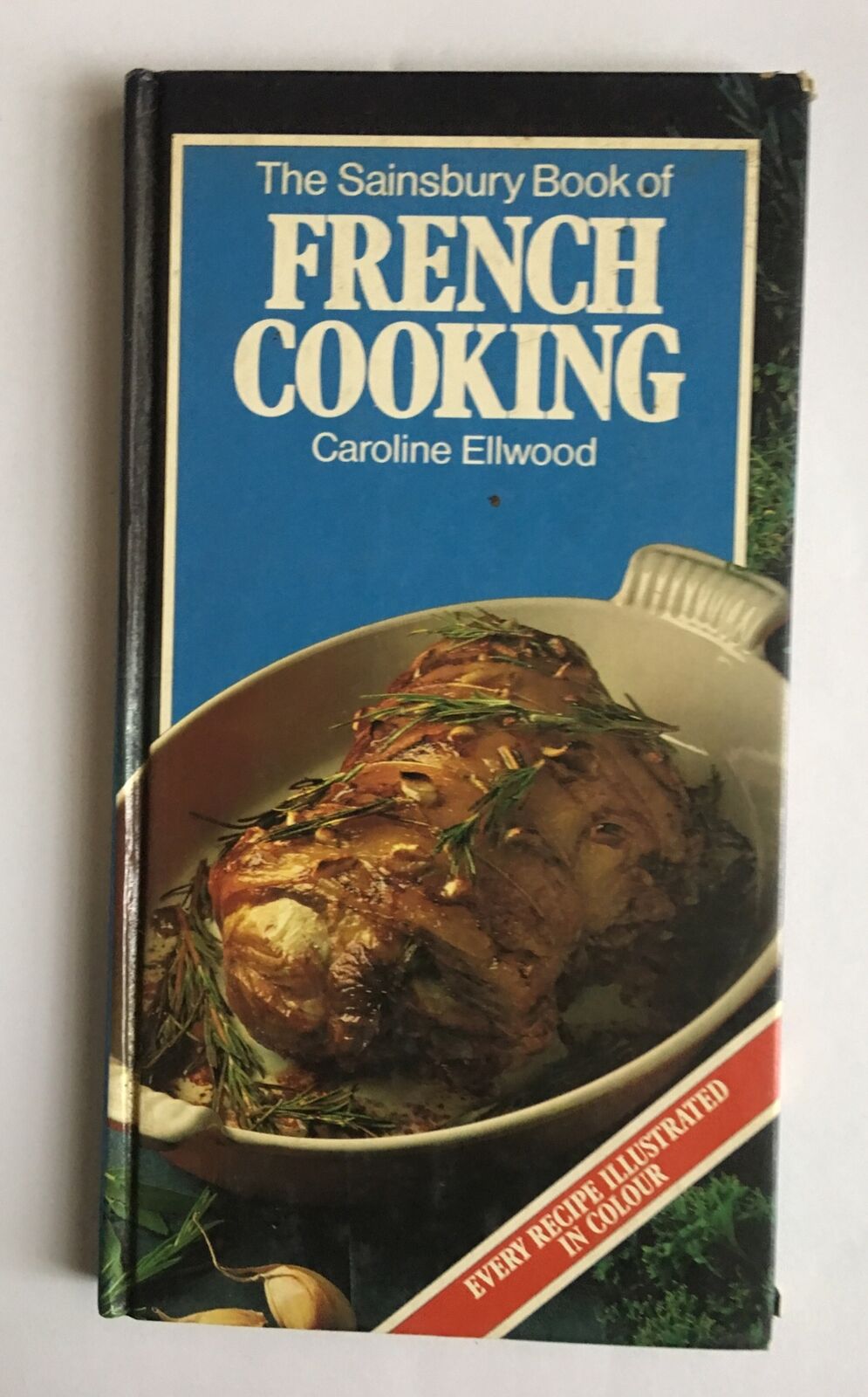 Cookbook The Sainsbury Book of FRENCH COOKING Caroline Ellwood HC Recipes Vtg