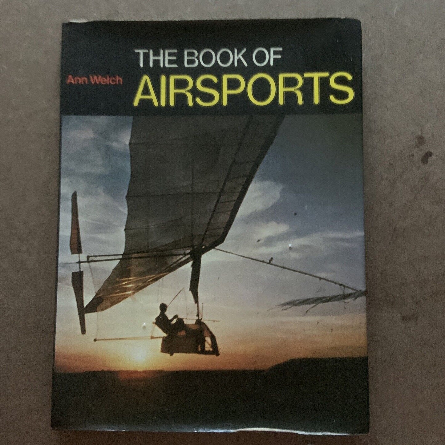 HC Book THE BOOK OF AIRSPORTS 1978 Hot Air Ballooning Gliding DJ Ann Welch Vtg