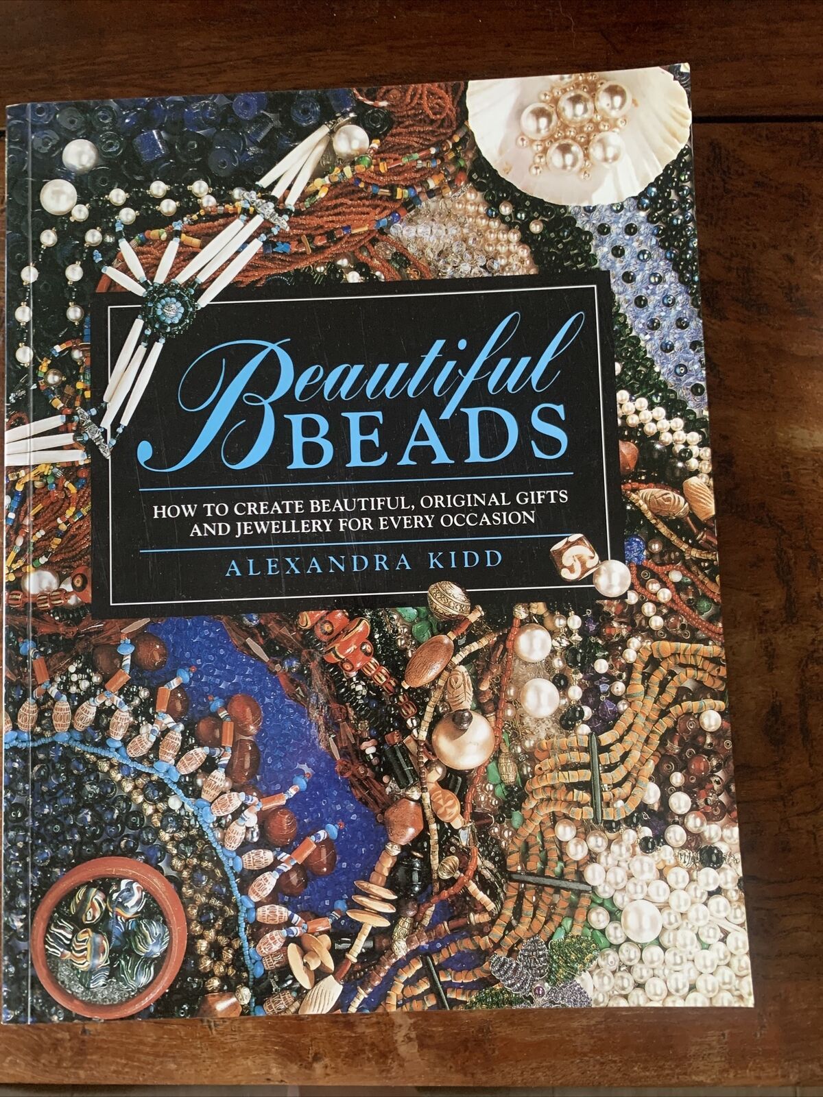 BEAUTIFUL BEADS By Alexandra Kidd Create Original Gifts & Jewellery DIY LG PB