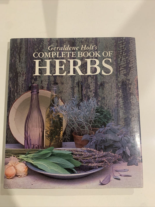 Vintage Geraldene Holts COMPLETE BOOK OF HERBS Reference Gardening HC 1991