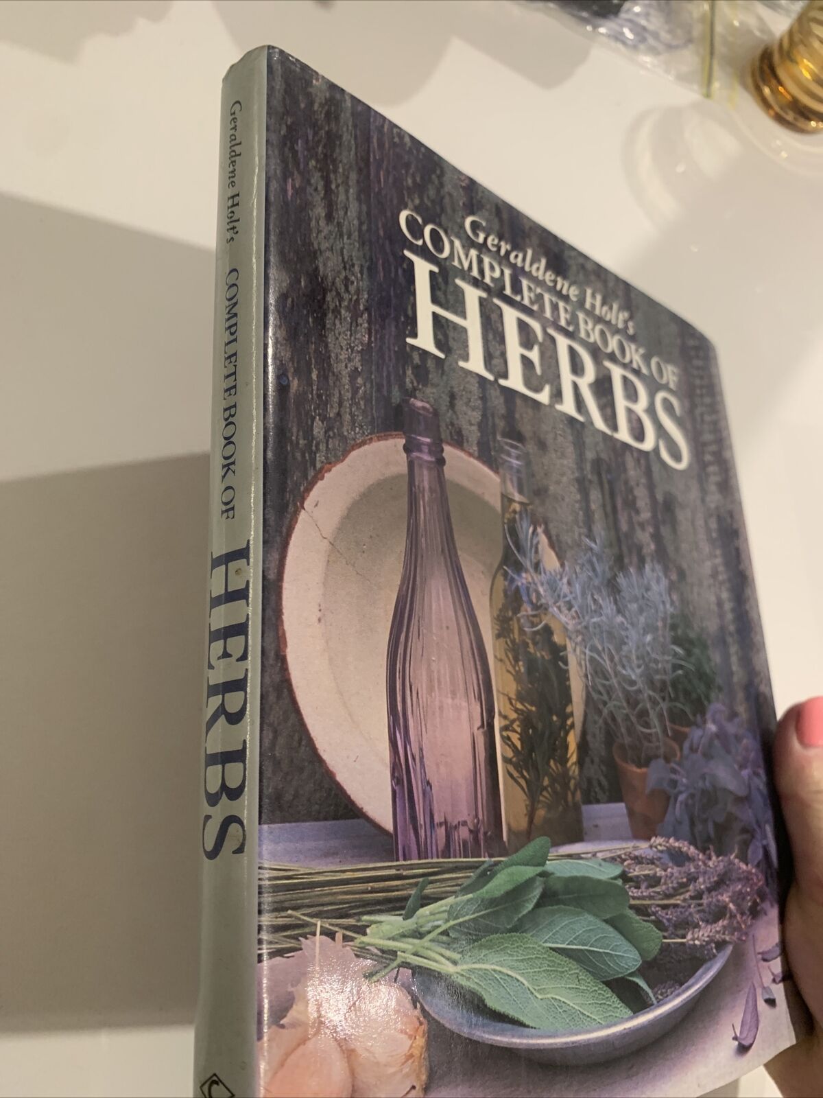 Vintage Geraldene Holts COMPLETE BOOK OF HERBS Reference Gardening HC 1991