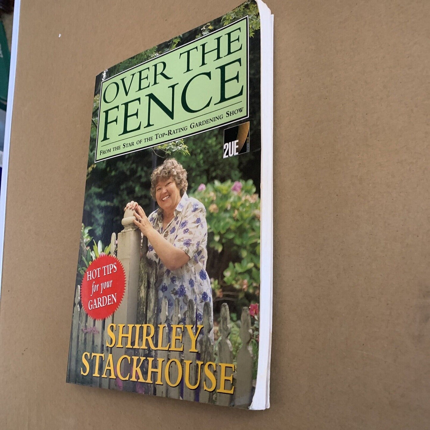 OVER THE FENCE 2UE Gardening Show Shirley Stackhouse HOT TIPS FOR GARDEN