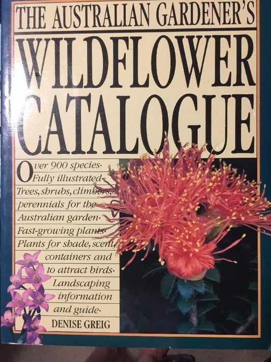 Australian Gardeners Wild Flower Catalogue DENISE GRIEG PB Book Gardening 1987