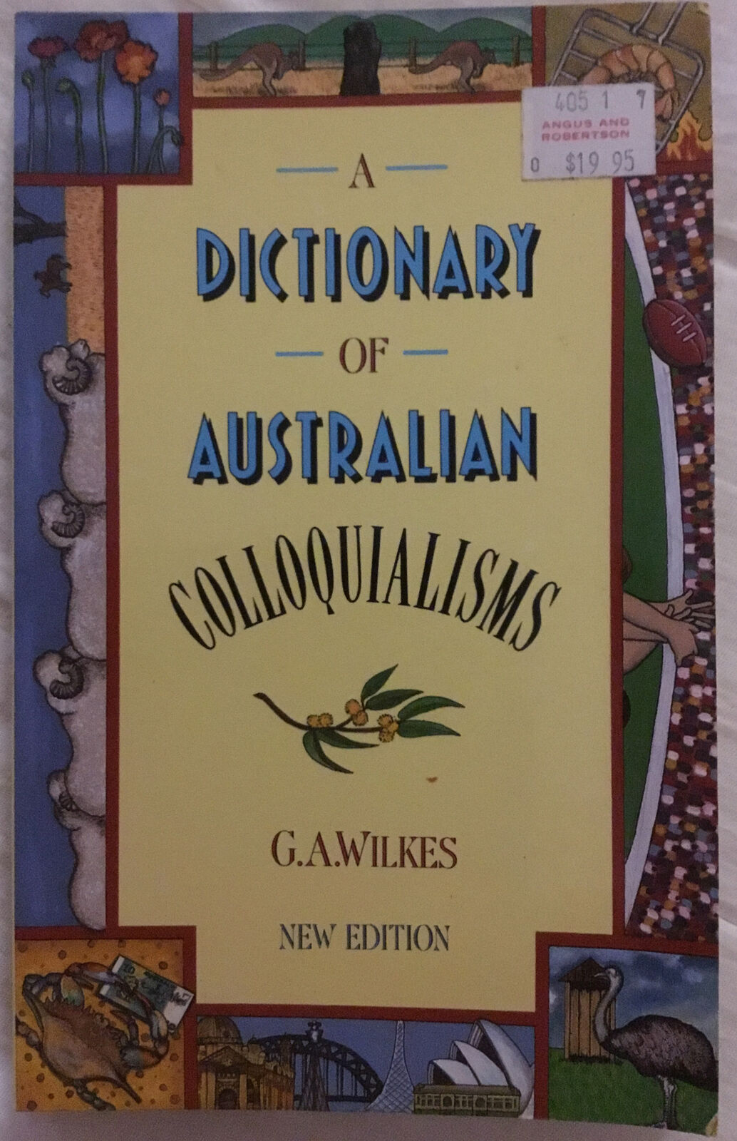 A DICTIONARY of Australian Colloquialisms G.A Wilkes New Edition PB NF Book 1990