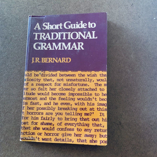 A Short Guide to Traditional Grammar J R Bernard 1978 English Language Inscribed