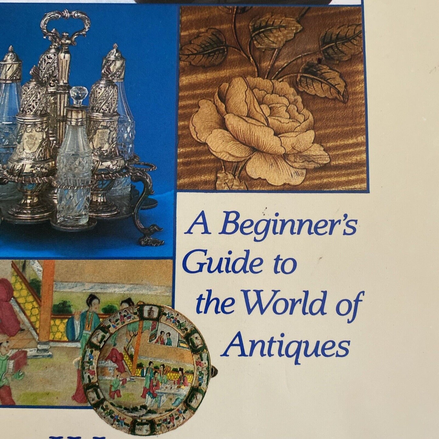 UNDERSTANDING ANTIQUES A Beginners Guide to the World of Antiques Lucilla Watson