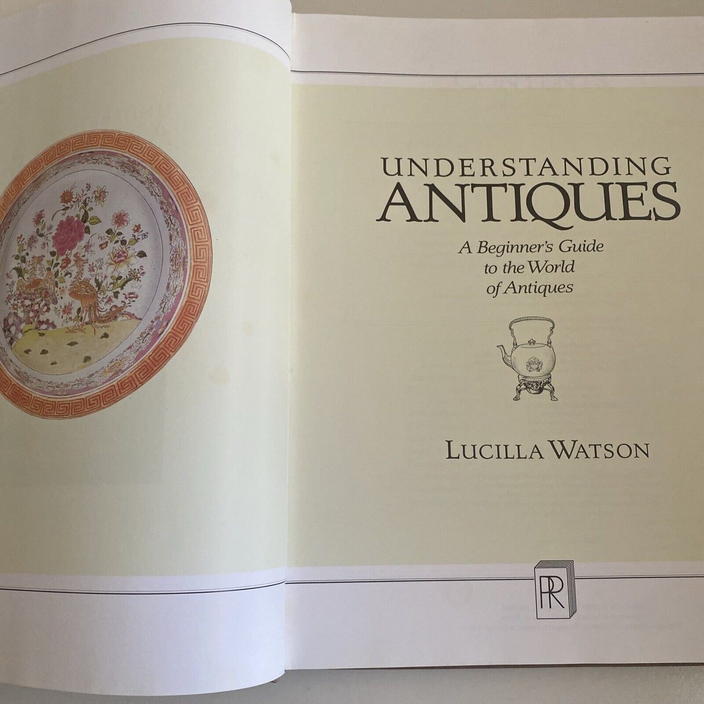 UNDERSTANDING ANTIQUES A Beginners Guide to the World of Antiques Lucilla Watson