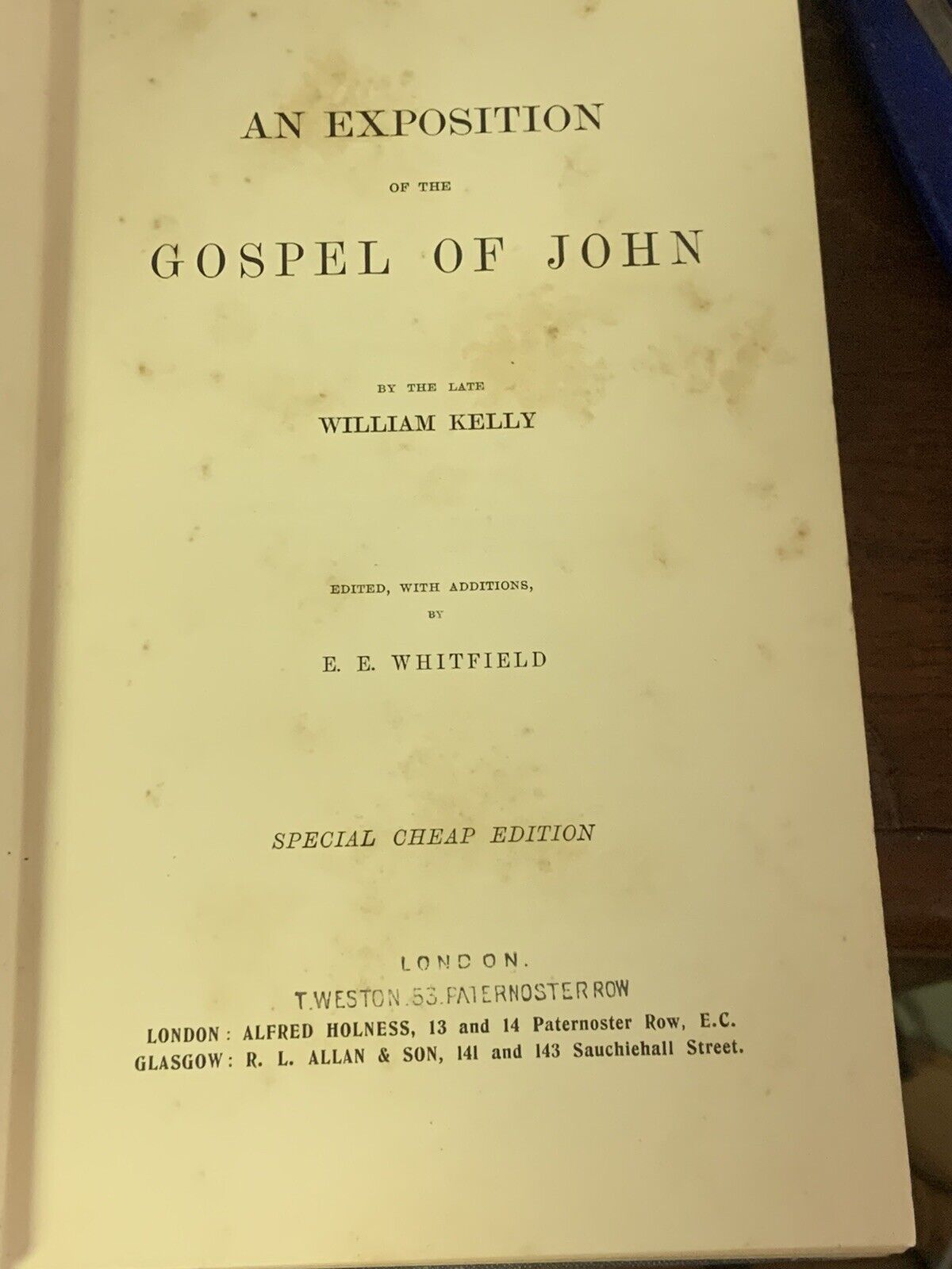 Antique 1908 The BIBLE Exposition of The Gospel of St John W Kelly E E Whitfield