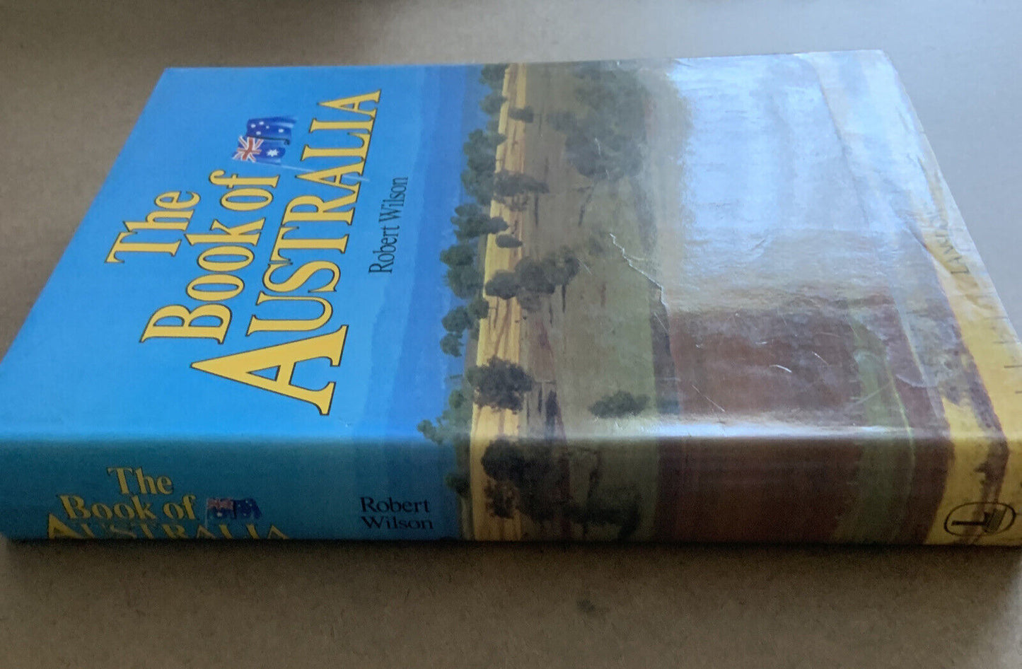 HC THE BOOK OF AUSTRALIA by Robert Wilson 1st Ed Large DJ Lansdowne Press 1982