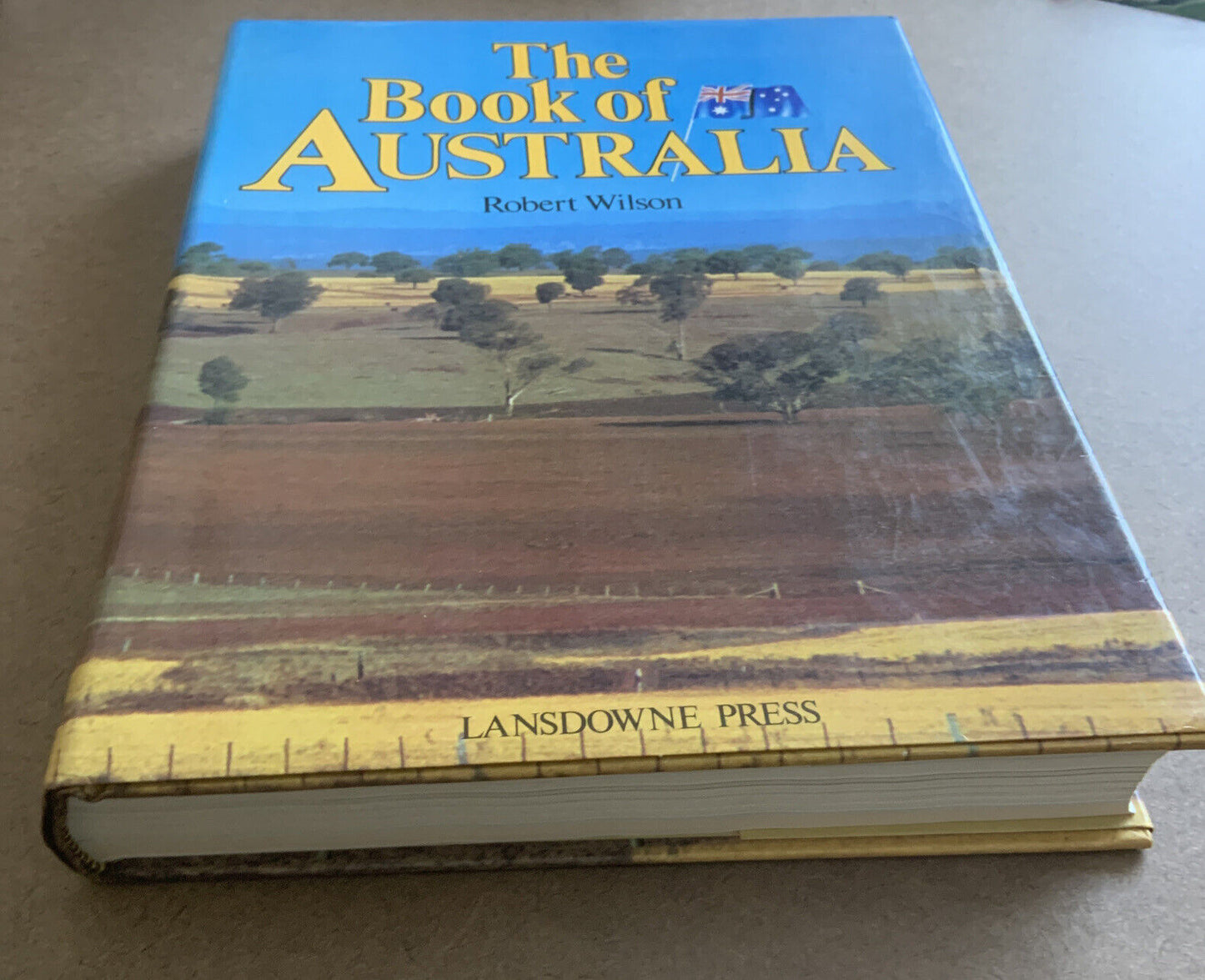 HC THE BOOK OF AUSTRALIA by Robert Wilson 1st Ed Large DJ Lansdowne Press 1982