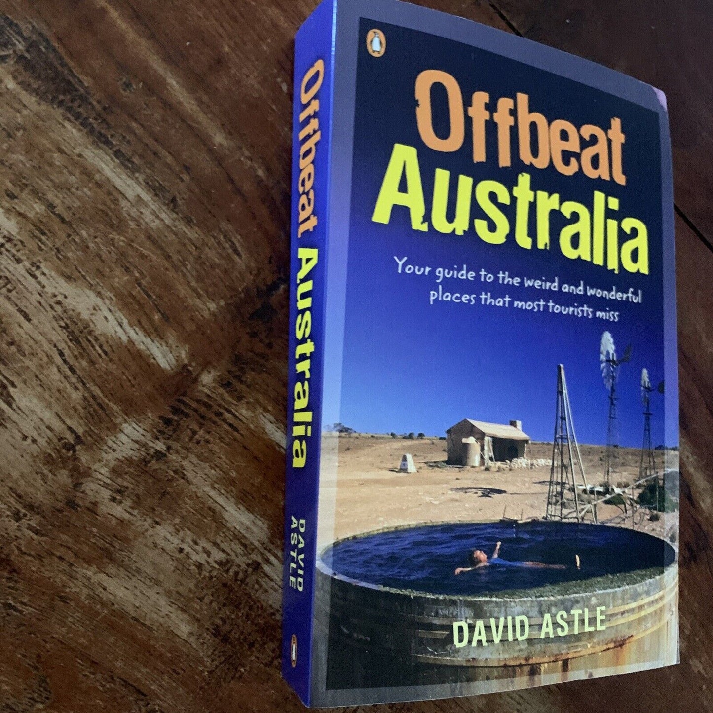 PB New OFFBEAT AUSTRALIA Weird & Wonderful Places That Most Tourists Miss 2007