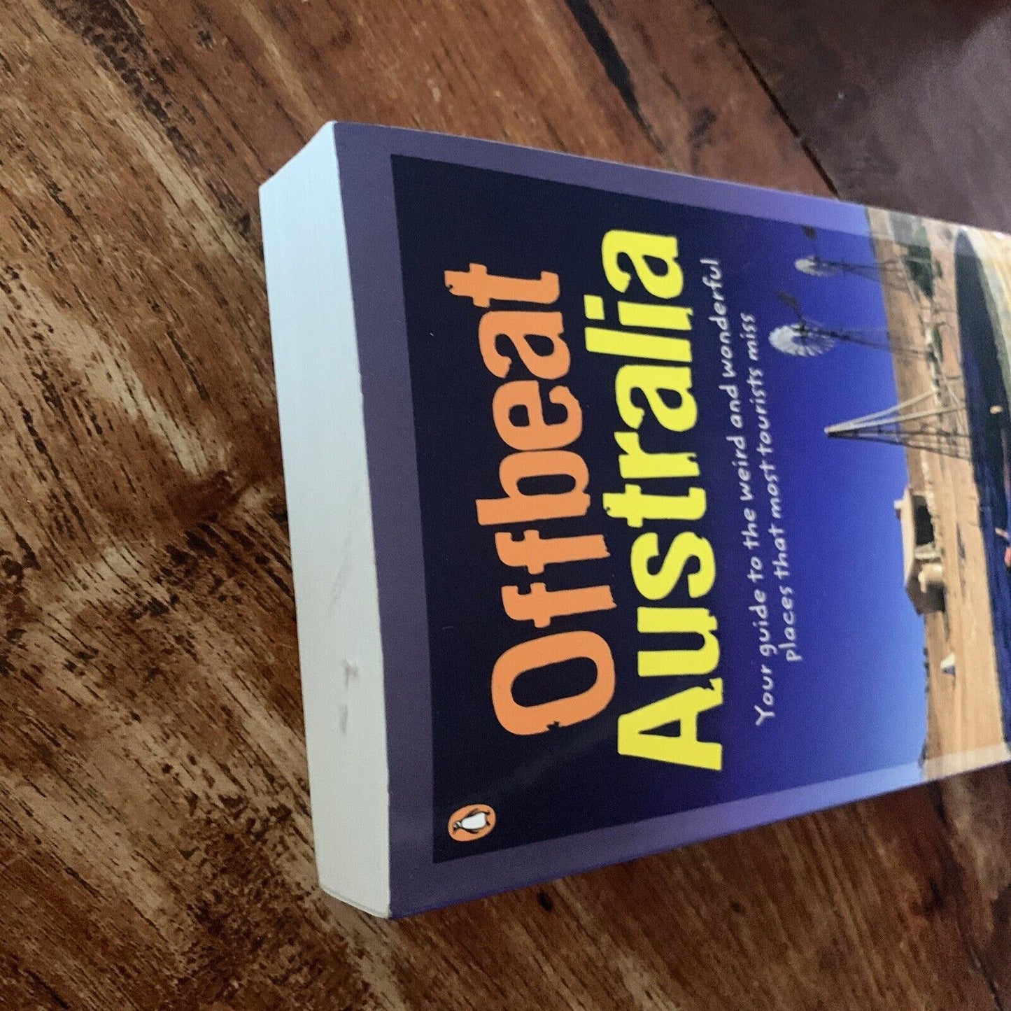 PB New OFFBEAT AUSTRALIA Weird & Wonderful Places That Most Tourists Miss 2007