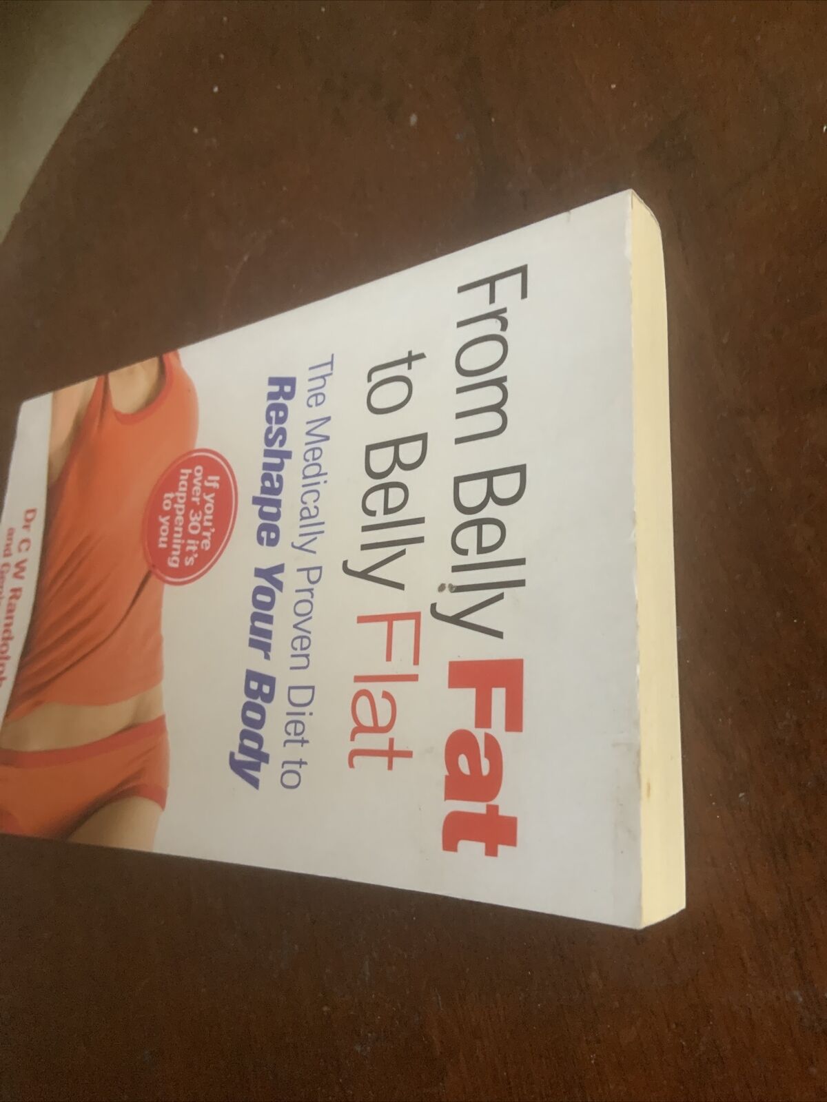 FROM BELLY FAT TO BELLY FLAT Medically Proven Diet to Reshape Your Body Randolph