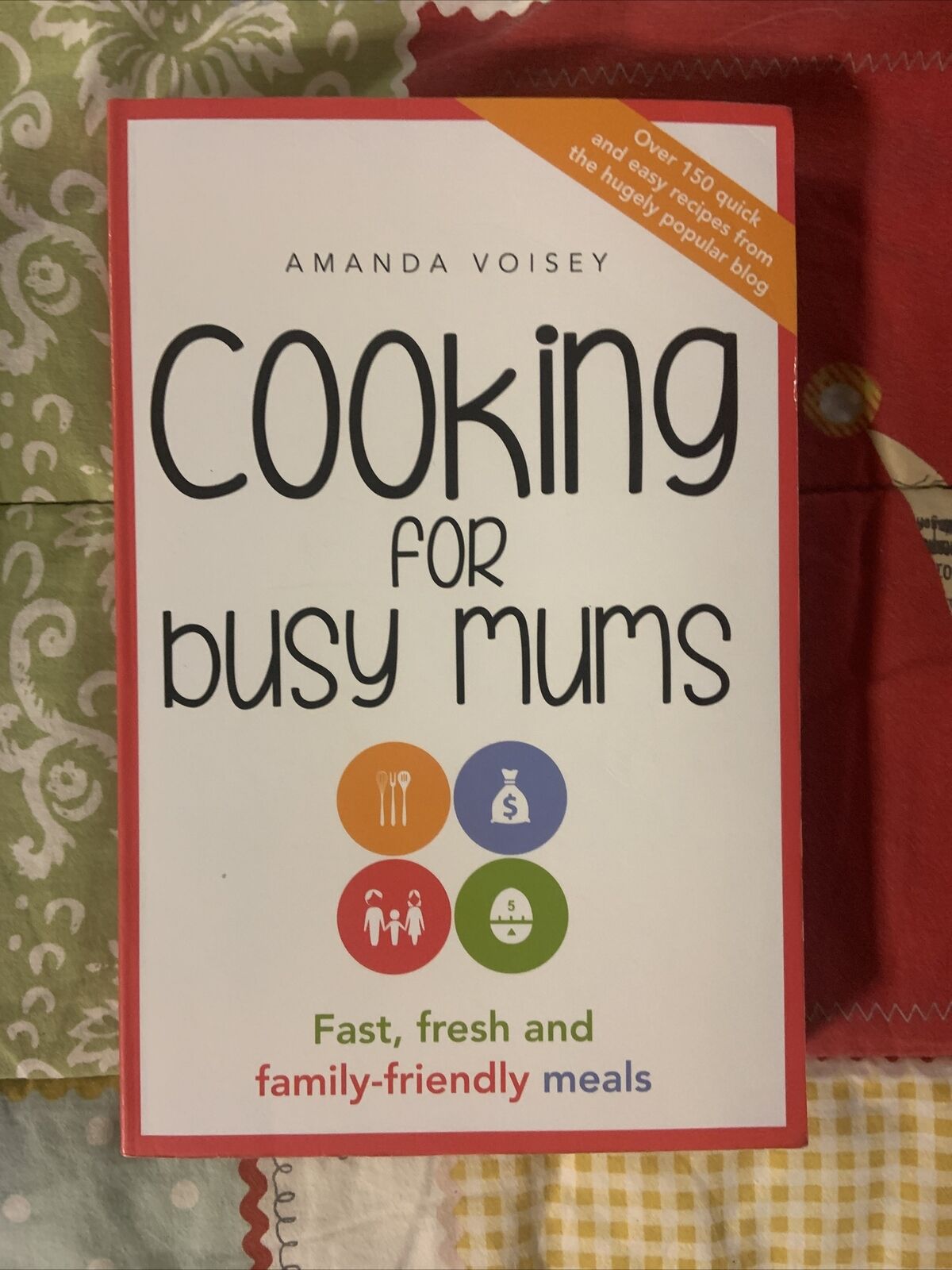 COOKING FOR BUSY MUMS Fast Fresh and Family Friendly Meals Amanda Voice 2006 PB