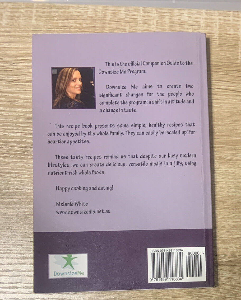 Cookbook DOWNSIZE ME RECIPES Simple Healthy Meals Melanie White PB Recipes New
