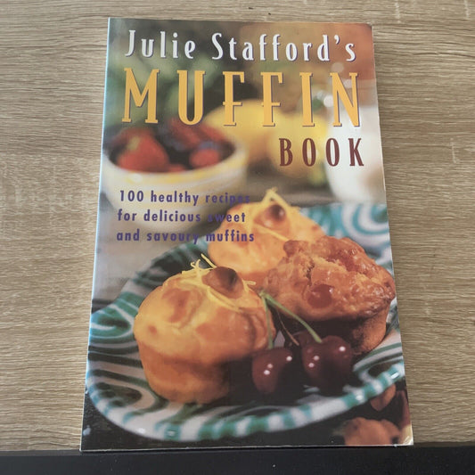 Cookbook MUFFIN BOOK Julie Stafford's Delicious Recipe Book 1999 1st Edition PB