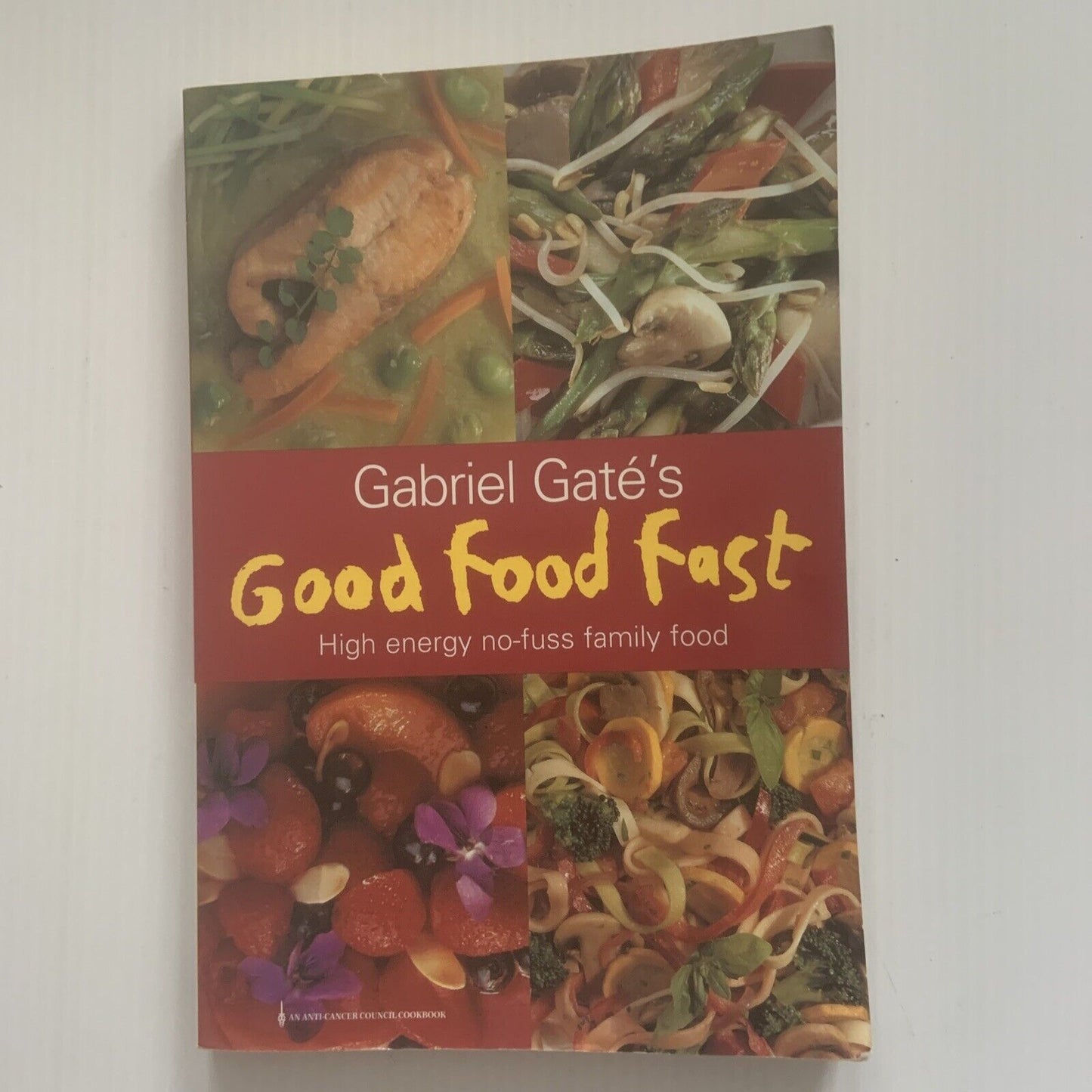 Cookbook Gabriel Gates GOOD FOOD FAST Pictorial PB Recipes New Edition 1997 New