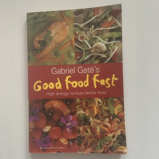 Cookbook Gabriel Gates GOOD FOOD FAST Pictorial PB Recipes New Edition 1997 New