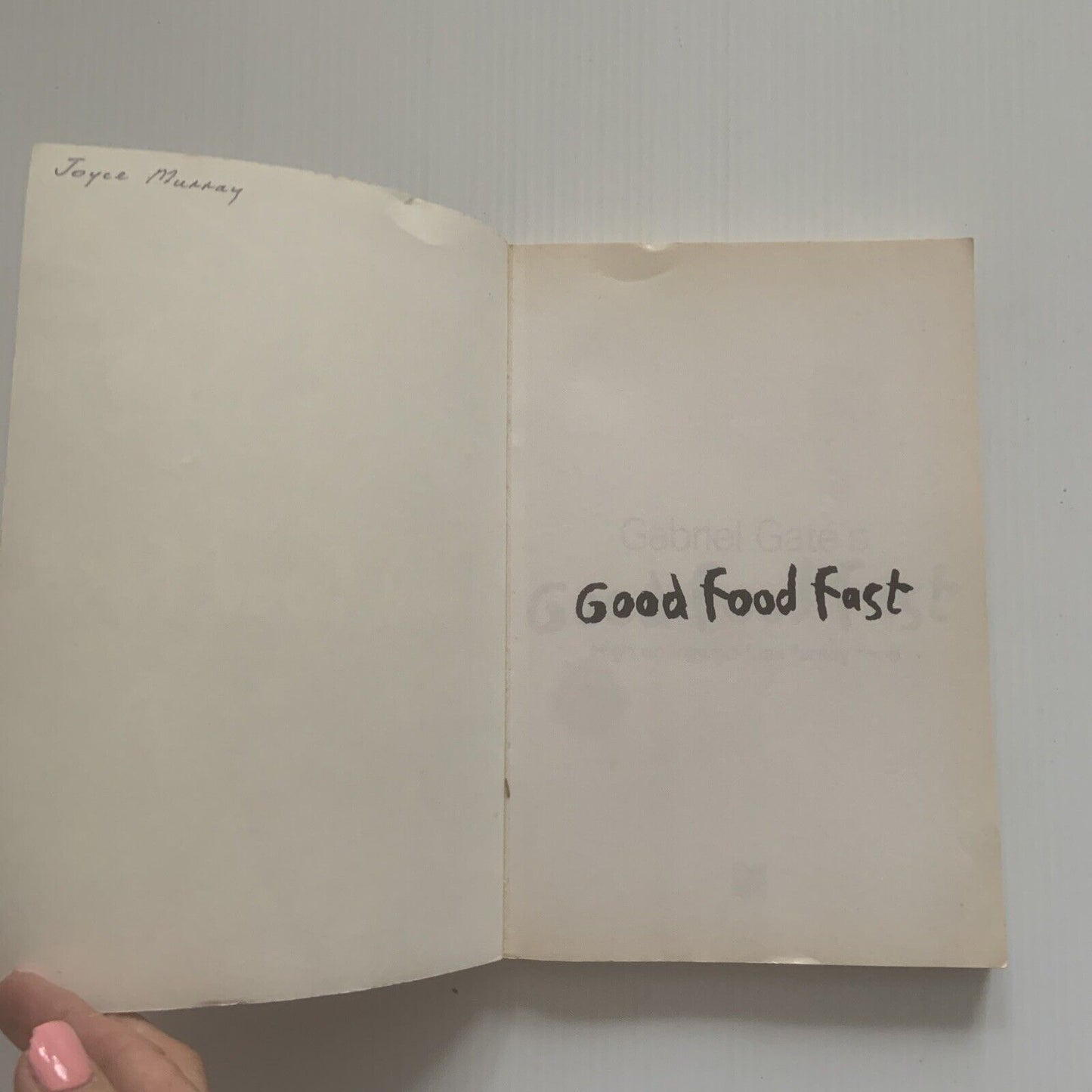 Cookbook Gabriel Gates GOOD FOOD FAST Pictorial PB Recipes New Edition 1997 New