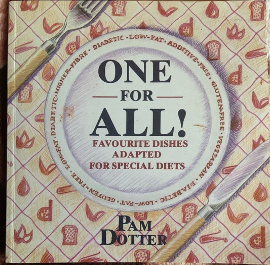 Cookbook ONE FOR ALL Favourite Dishes Adapted For Special Diets Pam Dotter PB