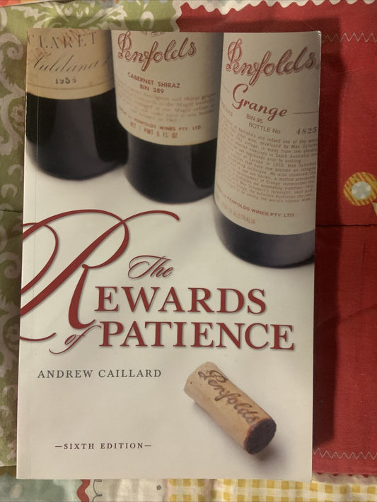 Cookbook THE REWARDS OF PATIENCE Andrew Caillard 6th Edition PB Wine Recipes New