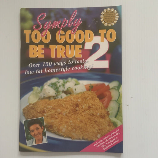 CookBook SYMPLY TOO GOOD TO BE TRUE 2 Annette Sym PB 4th Printing 1999 Vintage