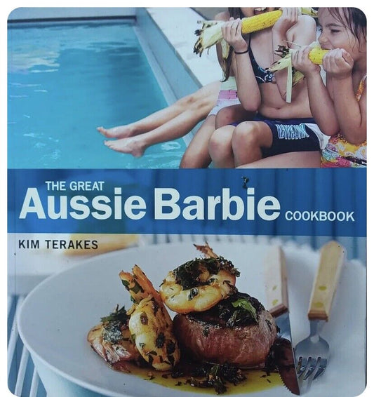 Cookbook THE GREAT AUSSIE BARBIE Kim Terakes BBQ Recipes PB 2007 New