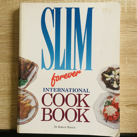 Cookbook SLIM FOREVER International by Dr Robert Harris 1994 Large PB Recipes