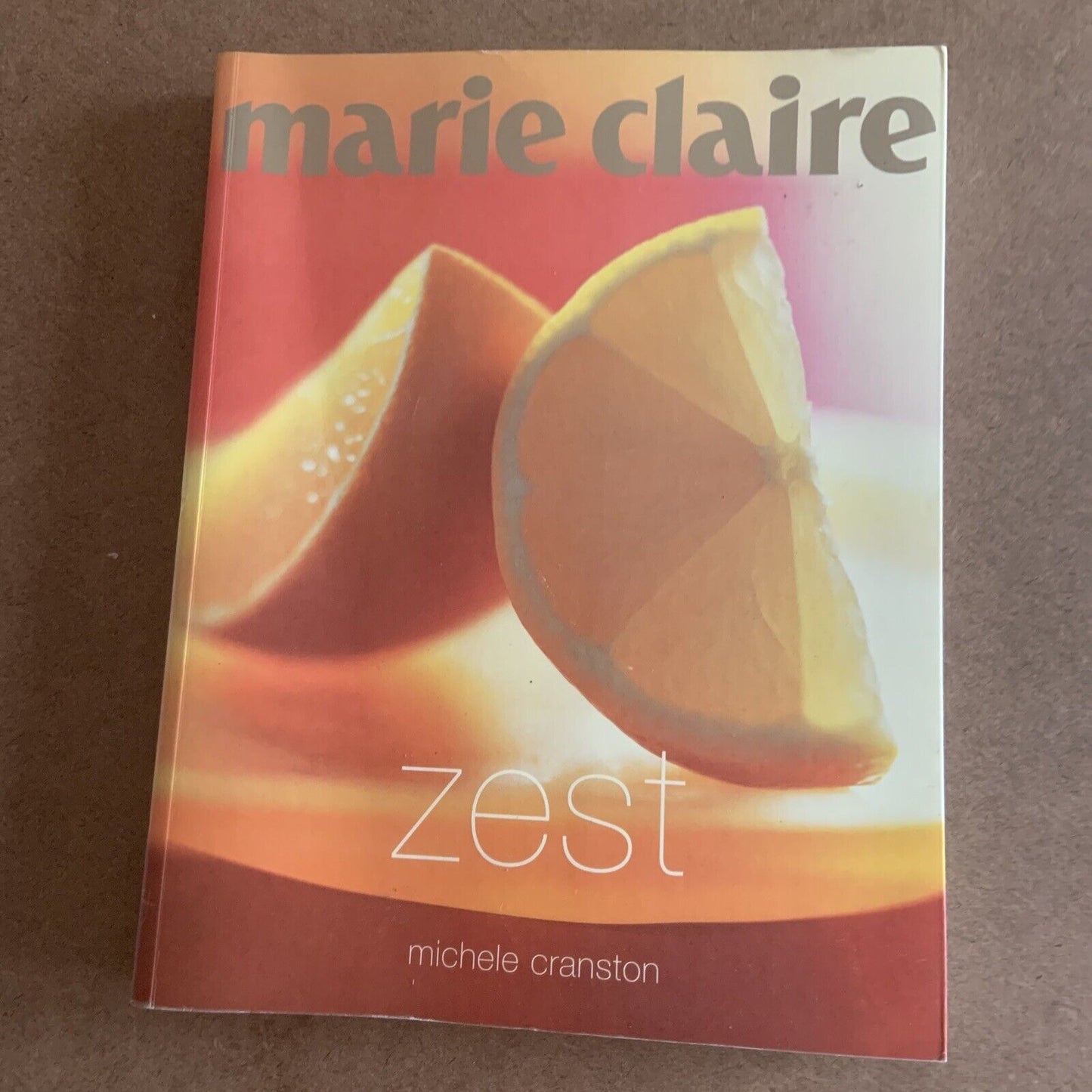 Cookbook MARIE CLAIRE ZEST by Michele Cranston Large PB 2003 Recipes