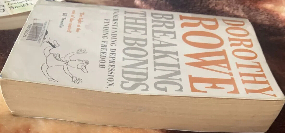PB 1991 BREAKING THE BONDS Understanding Depression Dorothy Rowe Mental Health