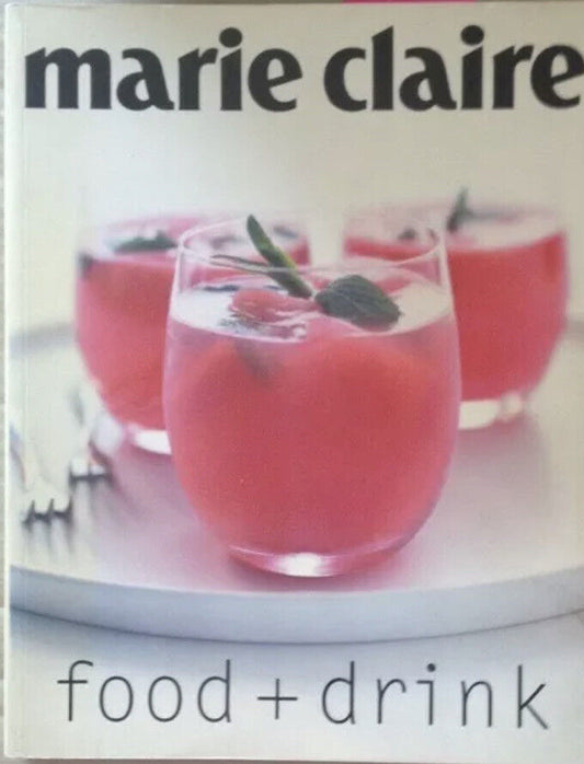 PB Marie Claire Food + Drink Michele Cranston Volkbook 1st Ed 2001 Recipes PB