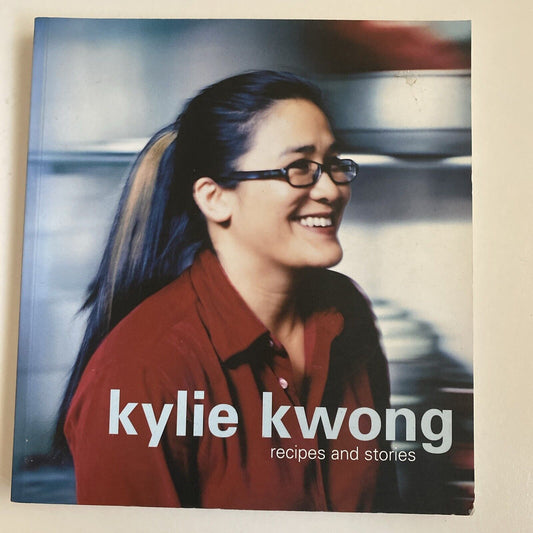 Cookbook KYLIE KWONG Recipes and Stories Large PB 2003 Australian Chef