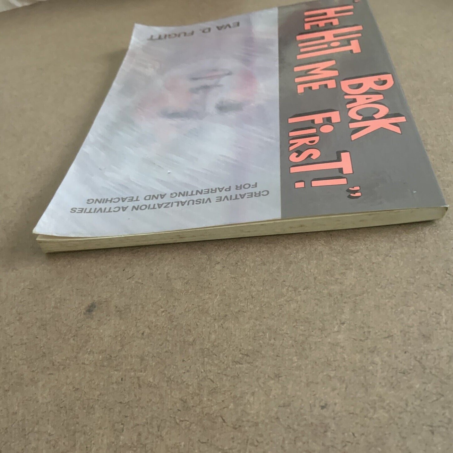 PB HE HIT ME BACK FIRST The Creative Parenting Teaching Series Fugitt Large