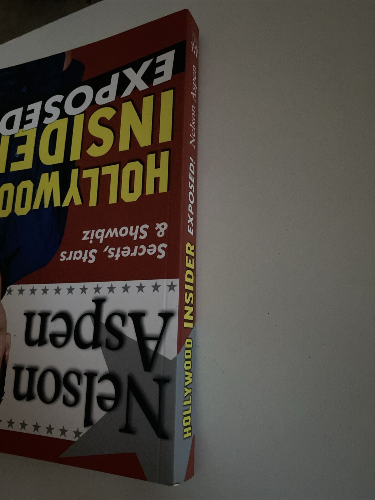 Hollywood Insider Exposed!Secrets Stars and Showbiz by Nelson Aspen PB 2008