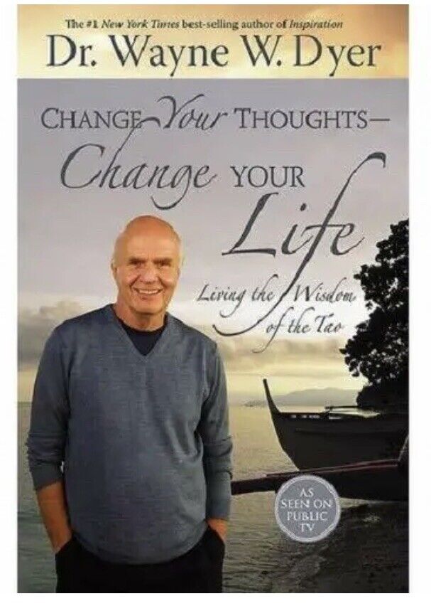 PB Change Your Thoughts Change Your Life Living the Wisdom of the Tao Dr W Dyer