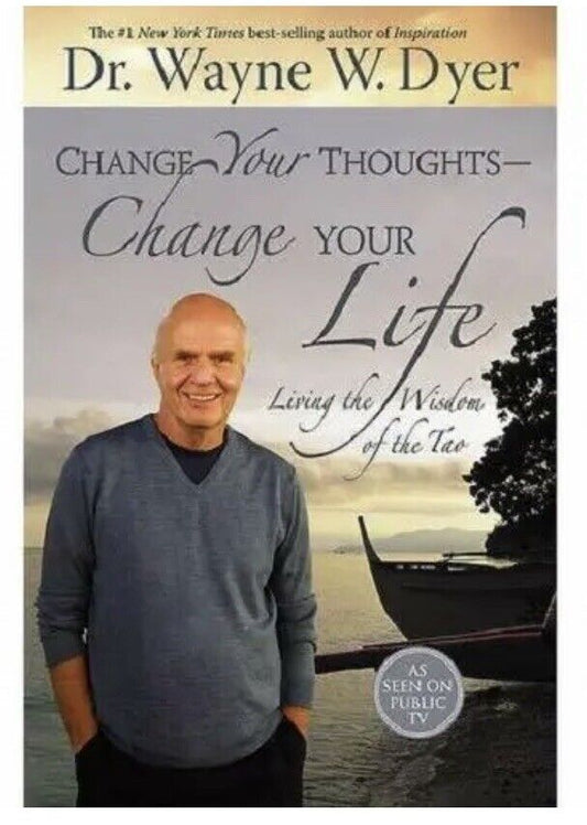 PB Change Your Thoughts Change Your Life Living the Wisdom of the Tao Dr W Dyer