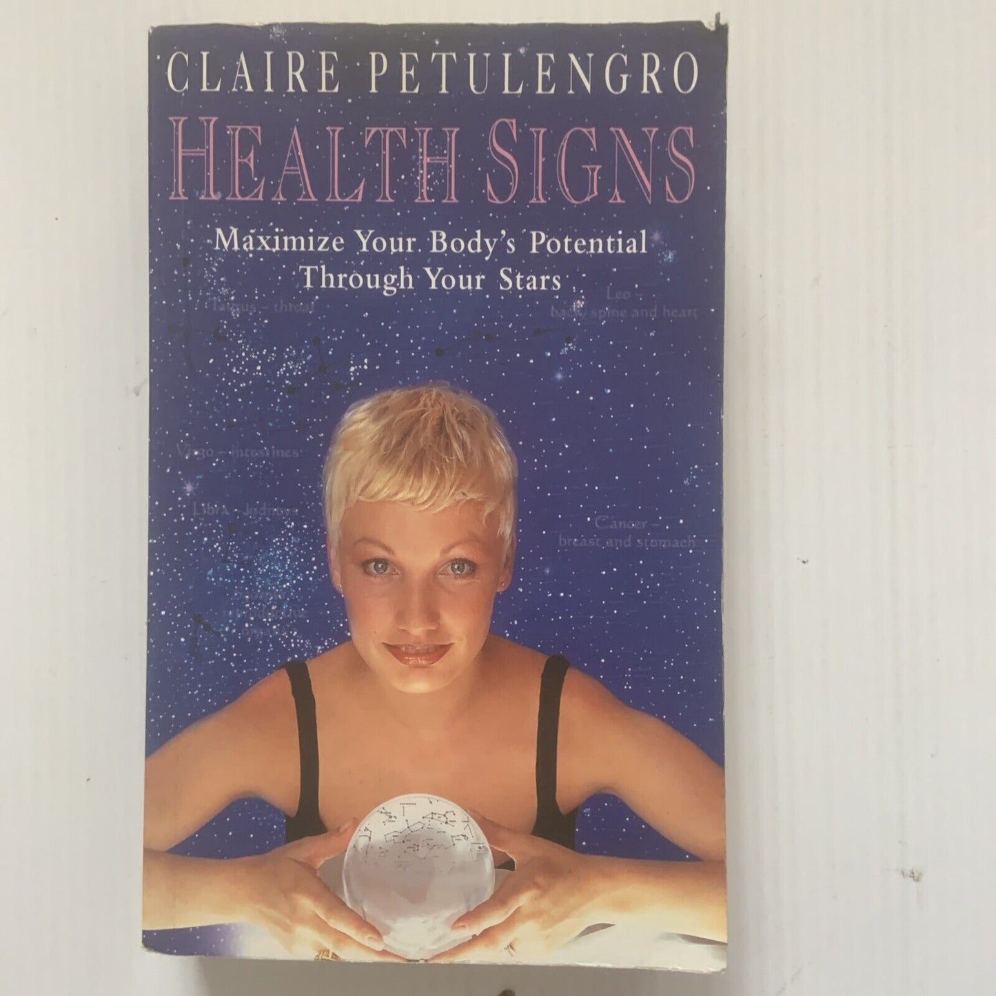 HEALTH SIGNS Maximise Your Body's Potential Through Your Stars Claire Petulengro
