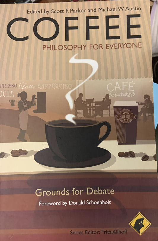 COFFEE Philosophy for Everyone Grounds for Debate by Parker Austen Allhof Book